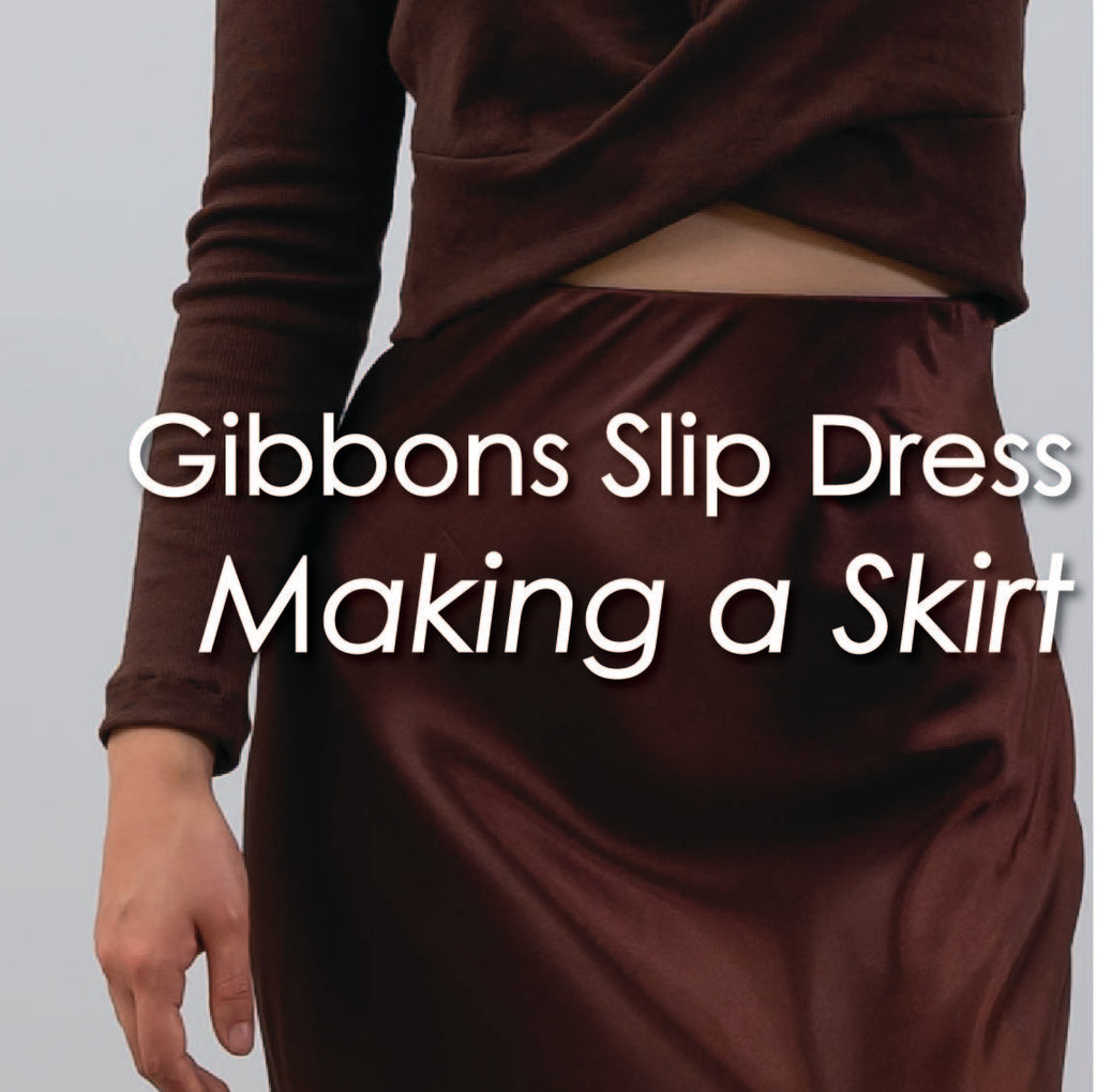 Gibbons Slip Dress - Making a Skirt