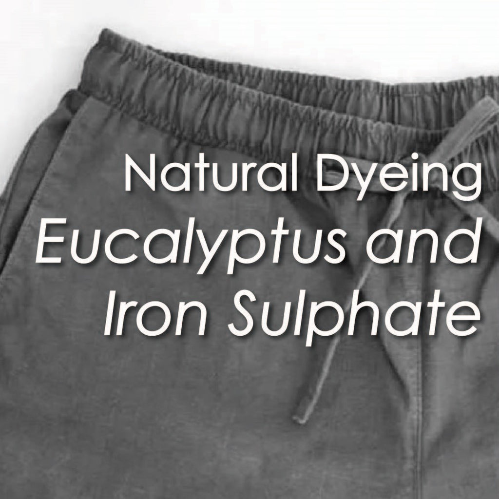 Dyeing with Eucalyptus and Iron Sulphate