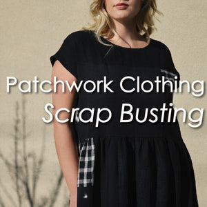 Patchwork Clothing - Scrap Busting