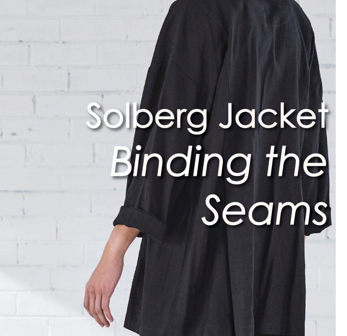 Solberg Jacket - Binding the Seams – Elbe Textiles