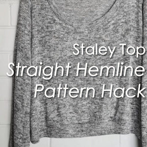 Staley Top Pattern Hack : Straight Hemline